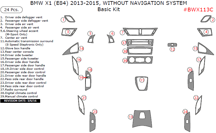 BMW X1 2013, 2014, 2015, Without Navigation System, Basic Interior Kit, 24 Pcs. dash trim kits options