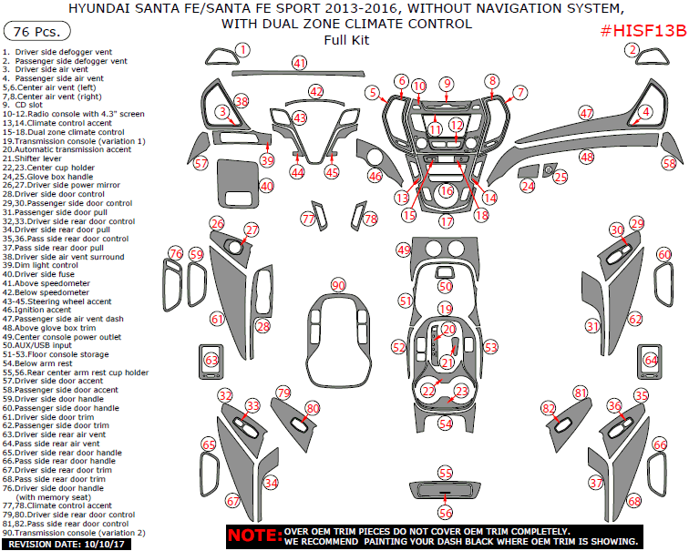 Hyundai Santa Fe/Santa Fe Sport 2013, 2014, 2015, 2016, Without Navigation System, With Dual Zone Climate Control, Full Interior Kit, 76 Pcs. dash trim kits options