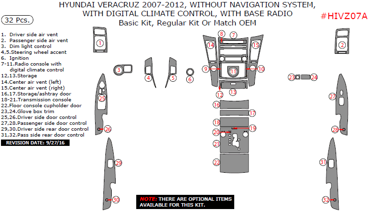Hyundai Veracruz 2007, 2008, 2009, 2010, 2011, 2012, W/o Navigation System, With Digital Climate Control, With Base Radio, Basic Interior Kit, 32 Pcs. dash trim kits options