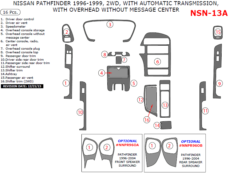 Nissan Pathfinder 1996, 1997, 1998, 1999, Interior Dash Kit, 2WD, With Automatic Transmission, With Overhead Without Message Center, 16 Pcs. dash trim kits options